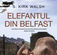 Elefantul din Belfast de S Kirk Walsh