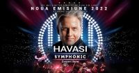 HAVASI Symphonic Concert Show la Cluj Napoca