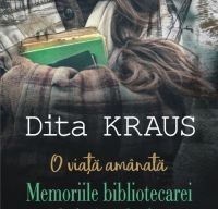 O viata amanata Memoriile bibliotecarei de la Auschwitz de Dita Kraus