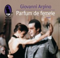 Parfum de femeie de Giovanni Arpino