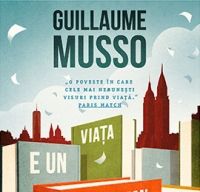 Viata e un roman de Guillaume Musso