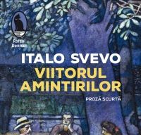 Viitorul amintirilor de Italo Svevo