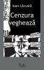 Ioan Lacusta - Cenzura Vegheaza