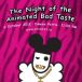 Noapte oc la Anim est 2012 The Night of the Animated Bad Taste