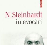 “N. Steinhardt in evocari”, editie ingrijita de Florian Roatis