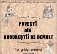 Traseu cultural nocturn - Povesti din Bucurestii de demult