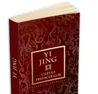 Yi Jing - Cartea Prefacerilor, una dintre cele mai importante carti din literatura universala