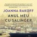 Anul meu cu Salinger de Joanna Rakoff
