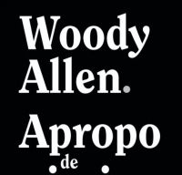Apropo de nimic. Autobiografie de Woody Allen