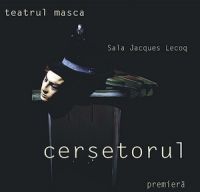Spectacolul CERSETORUL la Teatrul Masca