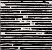 Roger Waters Is This the Life We Really WantA