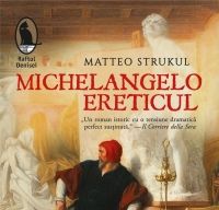 Michelangelo ereticul de Matteo Strukul