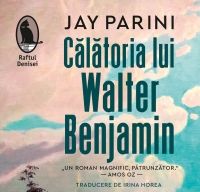Calatoria lui Walter Benjamin de Jay Parini