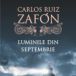  Luminile din septembrie de Carlos Ruiz Zafon